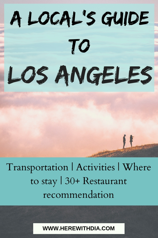 A Local's Guide To The Best Of Los Angeles - Here With Dia